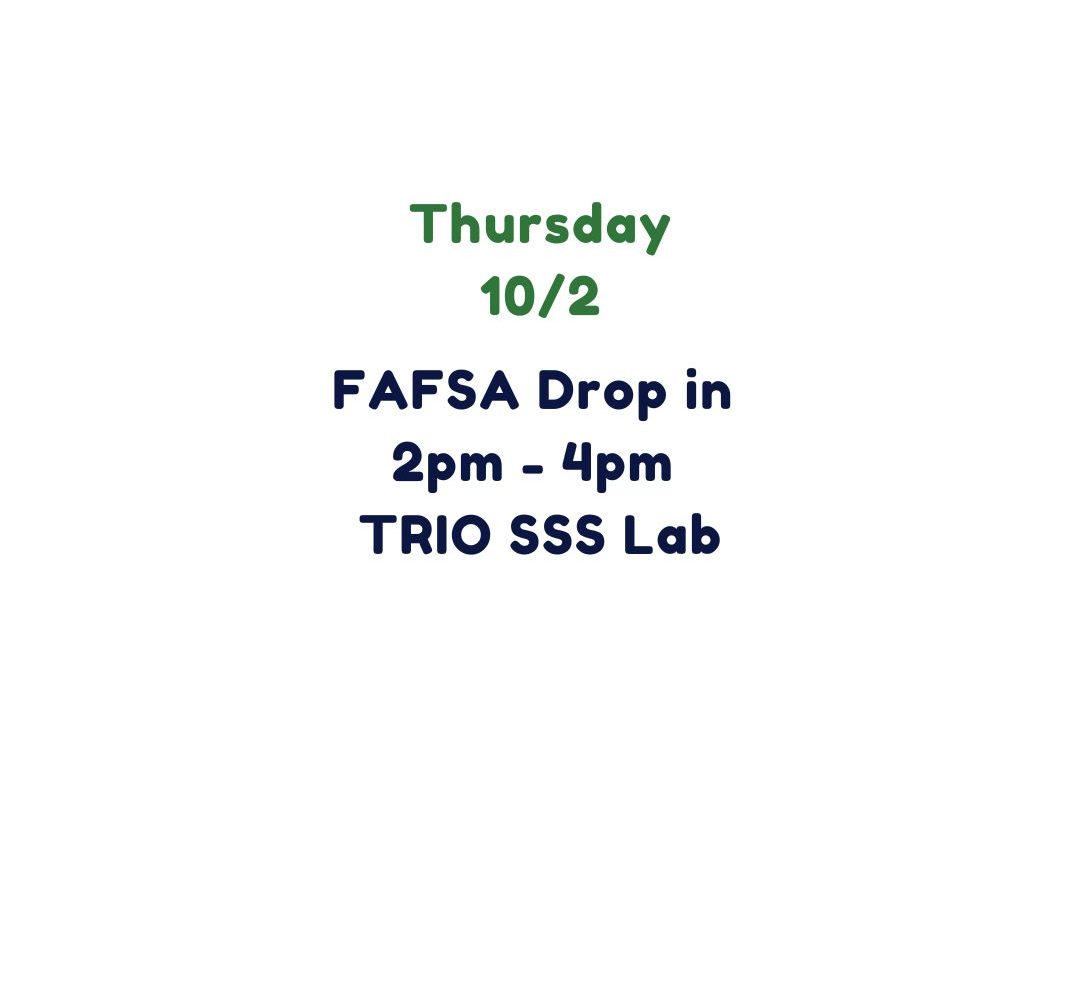 TRIO SSS 10/2 FAFSA drop in adverisement